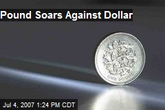 Pound Soars Against Dollar