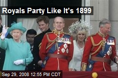 Royals Party Like It's 1899