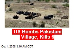 US Bombs Pakistani Village, Kills 6