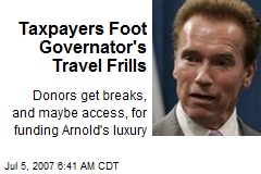 Taxpayers Foot Governator's Travel Frills