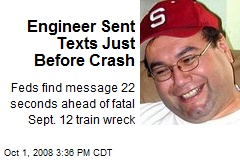 Engineer Sent Texts Just Before Crash