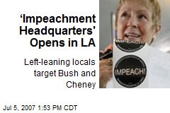 &lsquo;Impeachment Headquarters' Opens in LA