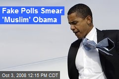 Fake Polls Smear 'Muslim' Obama