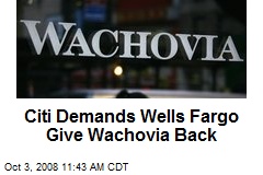 Citi Demands Wells Fargo Give Wachovia Back
