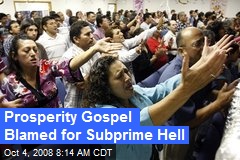 Prosperity Gospel Blamed for Subprime Hell