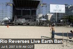 Rio Reverses Live Earth Ban
