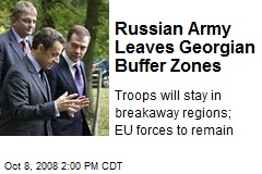 Russian Army Leaves Georgian Buffer Zones