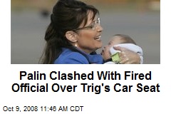 Palin Clashed With Fired Official Over Trig's Car Seat