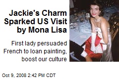 Jackie's Charm Sparked US Visit by Mona Lisa