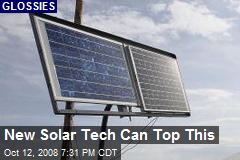 New Solar Tech Can Top This