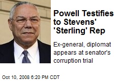 Powell Testifies to Stevens' 'Sterling' Rep