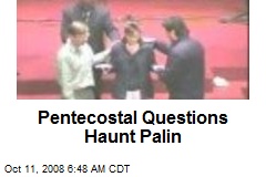 Pentecostal Questions Haunt Palin
