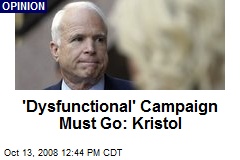 'Dysfunctional' Campaign Must Go: Kristol