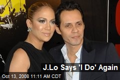 J.Lo Says 'I Do' Again