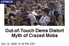 Out-of-Touch Dems Distort Myth of Crazed Mobs