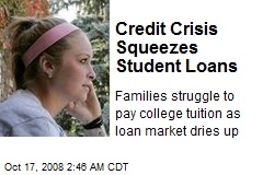 Credit Crisis Squeezes Student Loans