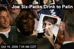 Joe Six-Packs Drink to Palin