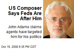 US Composer Says Feds Are After Him