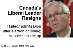 Canada's Liberal Leader Resigns