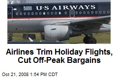 Airlines Trim Holiday Flights, Cut Off-Peak Bargains