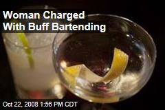 Woman Charged With Buff Bartending