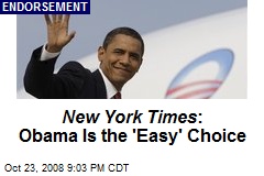 New York Times : Obama Is the 'Easy' Choice
