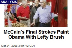 McCain's Final Strokes Paint Obama With Lefty Brush