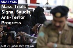 Mass Trials Signal Saudis' Anti-Terror Progress