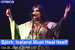 Bj&ouml;rk: Iceland Must Heal Itself