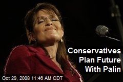 Conservatives Plan Future With Palin