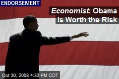 Economist : Obama Is Worth the Risk