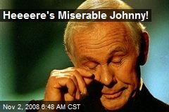 Heeeere's Miserable Johnny!