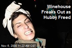 Winehouse Freaks Out as Hubby Freed