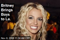 Britney Brings Boys to La.