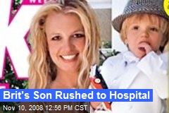 Brit's Son Rushed to Hospital