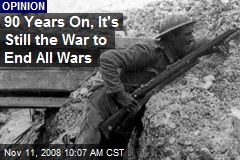 90 Years On, It's Still the War to End All Wars