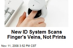 New ID System Scans Finger's Veins, Not Prints