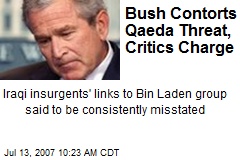 Bush Contorts Qaeda Threat, Critics Charge