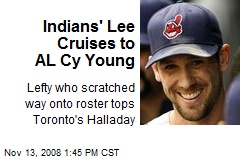 Indians' Lee Cruises to AL Cy Young