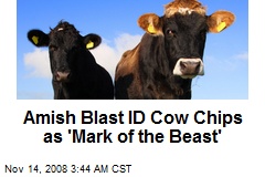 Amish Blast ID Cow Chips as 'Mark of the Beast'