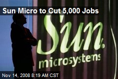 Sun Micro to Cut 5,000 Jobs