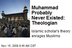 Muhammad Probably Never Existed: Theologian