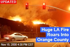 Huge LA Fire Roars Into Orange County