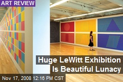 Huge LeWitt Exhibition Is Beautiful Lunacy