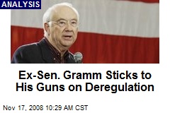Ex-Sen. Gramm Sticks to His Guns on Deregulation