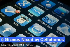 5 Gizmos Nixed by Cellphones