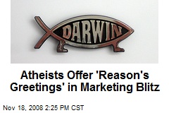 Atheists Offer 'Reason's Greetings' in Marketing Blitz