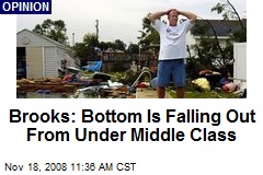 Brooks: Bottom Is Falling Out From Under Middle Class