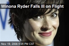 Winona Ryder Falls Ill on Flight