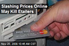 Slashing Prices Online May Kill Etailers